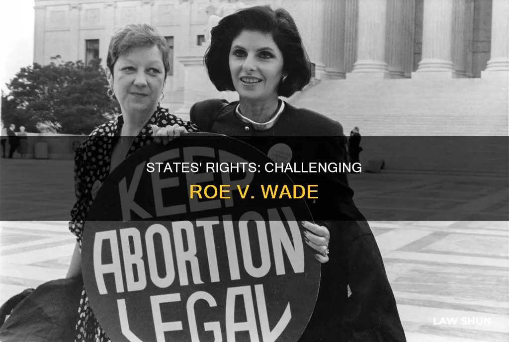 how can ststes ass laws that challeng roe vs wade