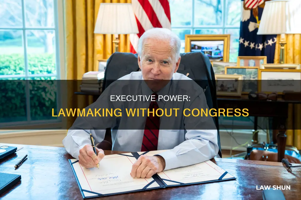 how can the president make laws without congress