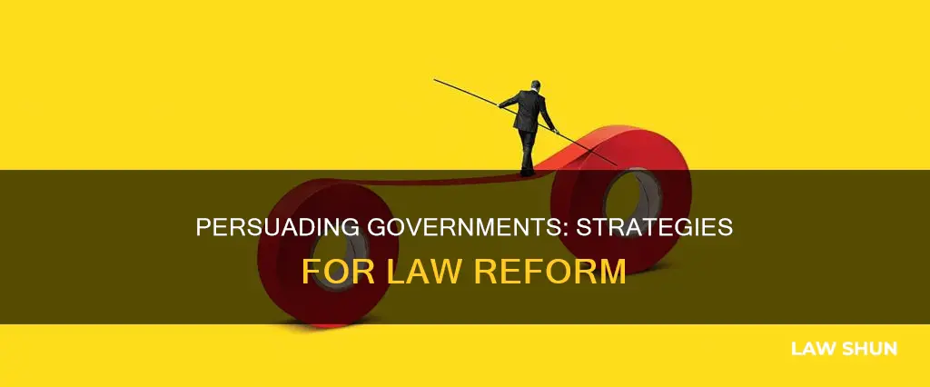 how can we convence government to improve the laws