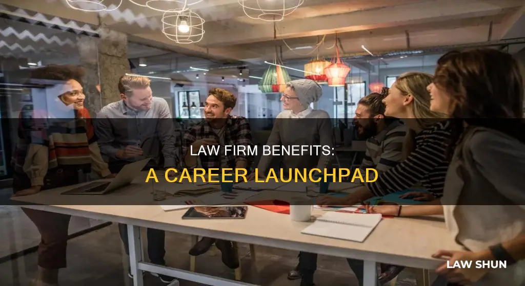 how can you benefit from working at a law firm
