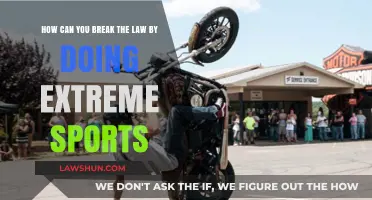 Extreme Sports: Breaking Laws, Pushing Boundaries