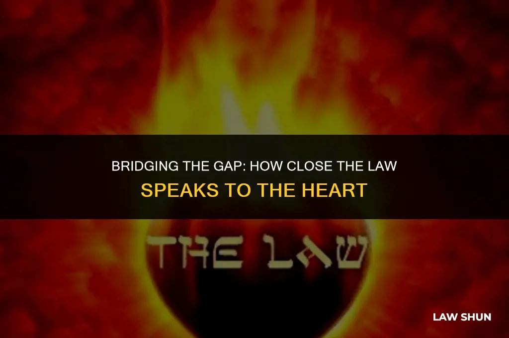 how close the law mouth heart