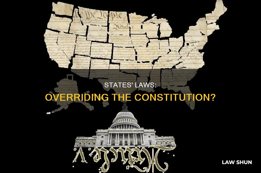 how come individual states can pass laws against the constitution