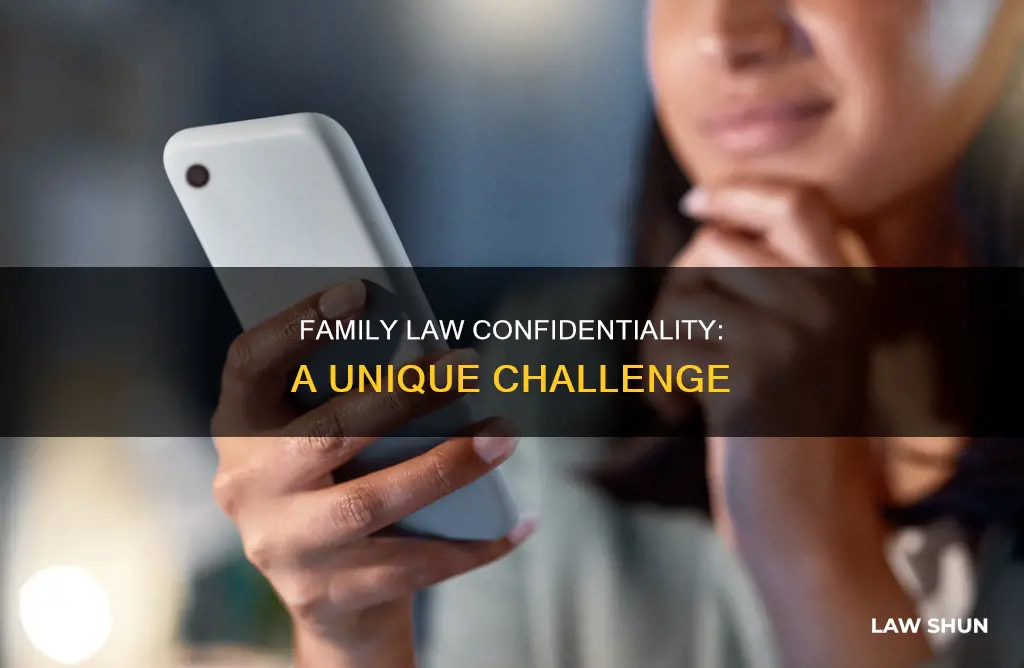 how confidenciality differs with family law