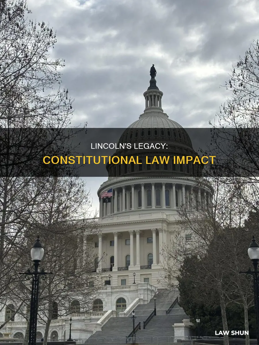 how did abraham lincoln affect constitutional law