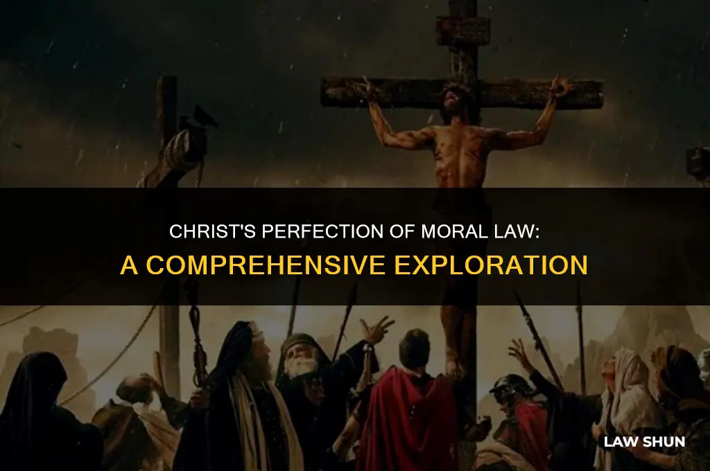 how did christ perfect moral law