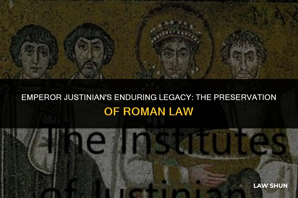 how did justinian preserve roman law