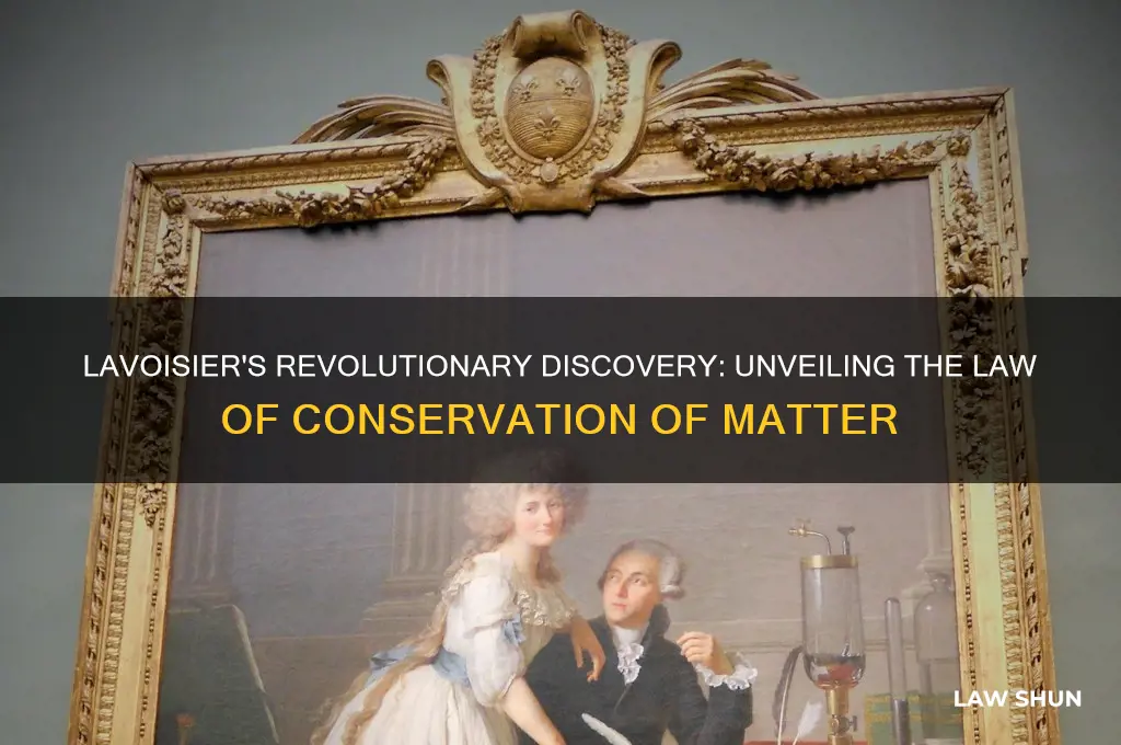 how did lavoisier discovered the law of conservation of matter
