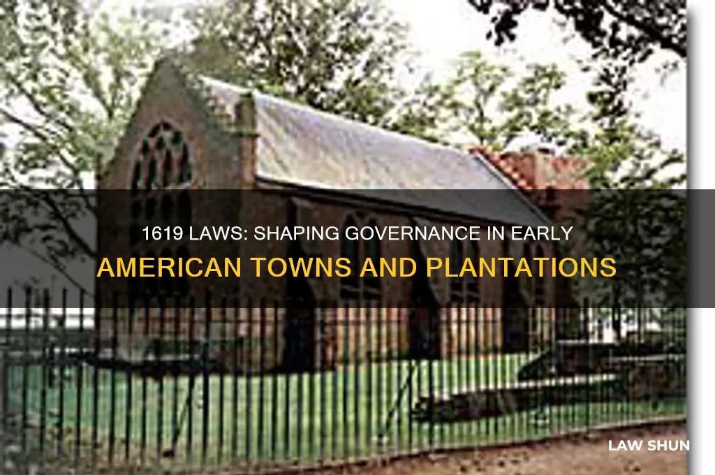 how did laws in 1619 serve the towns and plantations