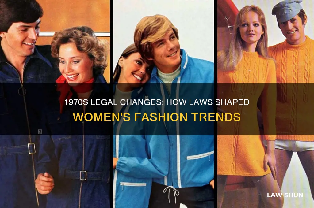 how did laws in the 70s affect womens fashion