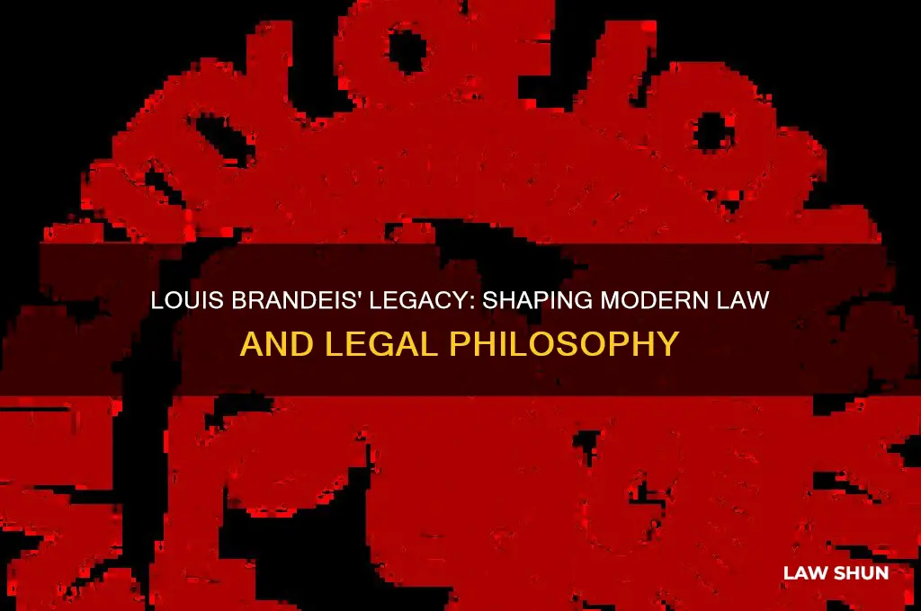 how did louis brandeis affect the law