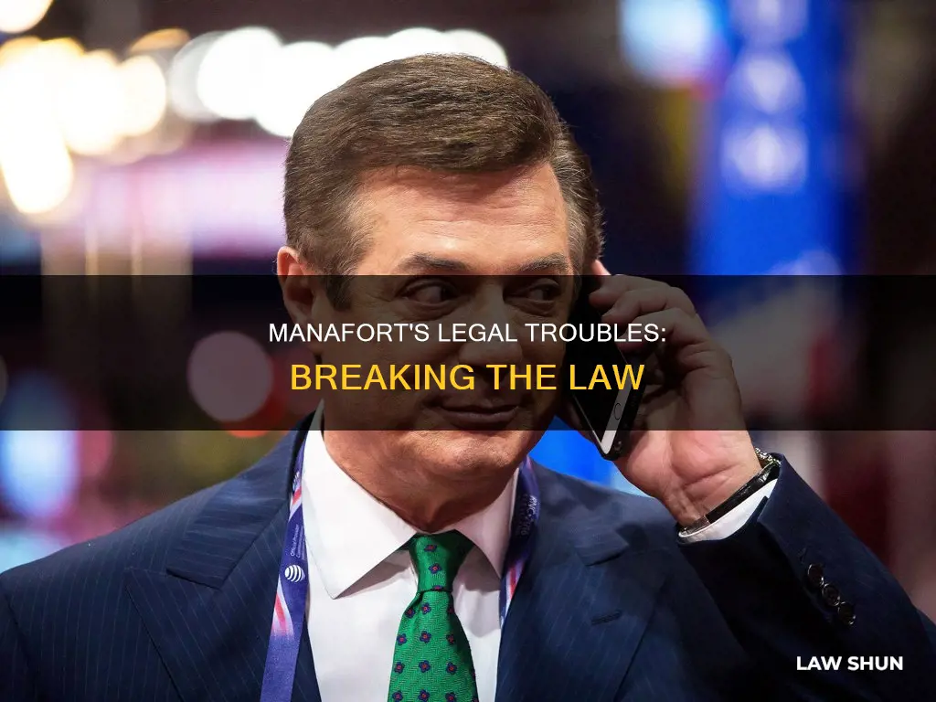 how did manafort break law