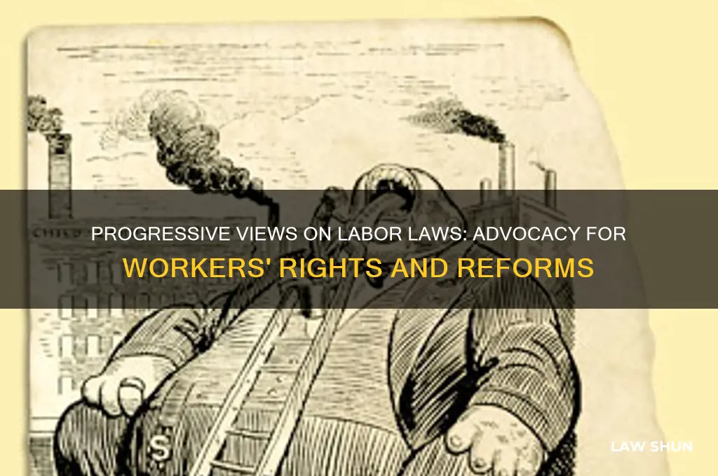 how did progressives feel about labor laws