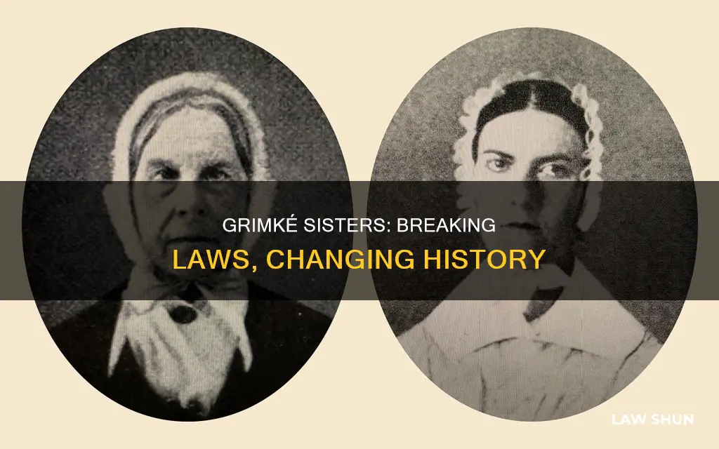 how did sarah and angelina grimke break the law