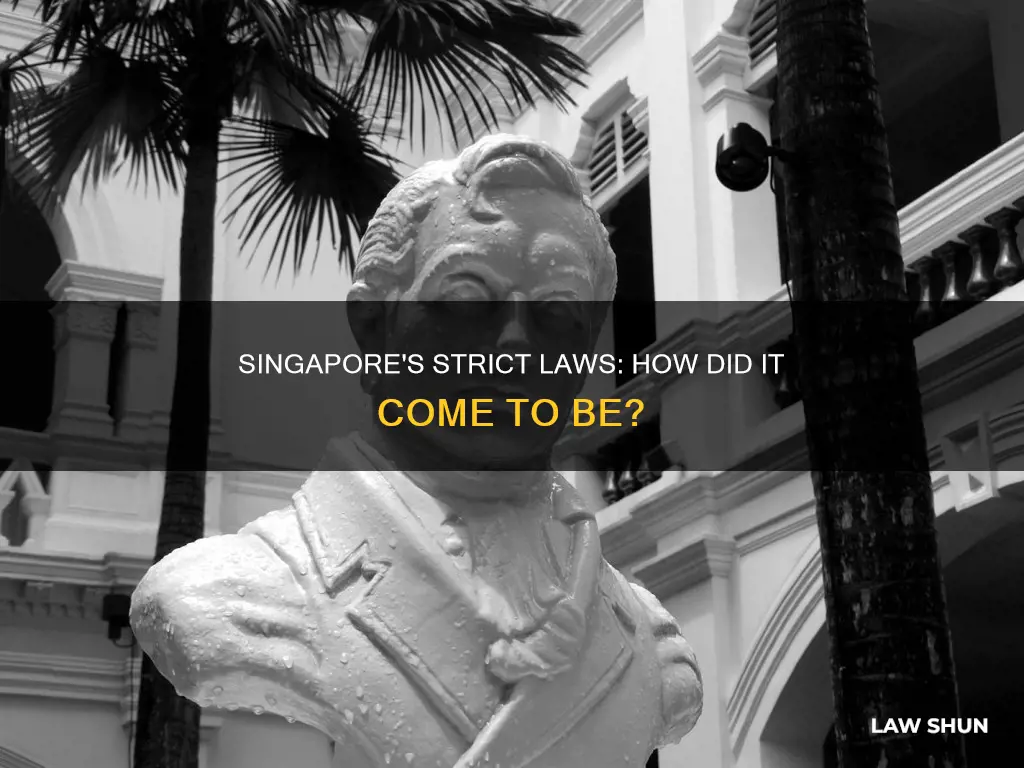 how did singapore become so strict with laws