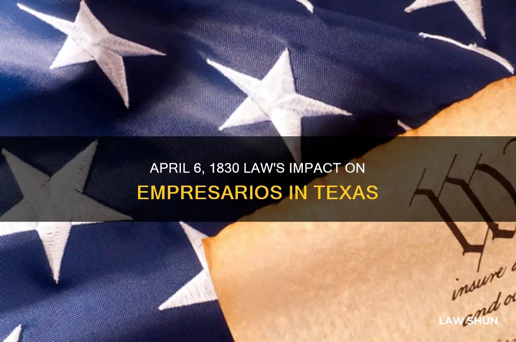 how did the law of april 6 1830 affect empresarios