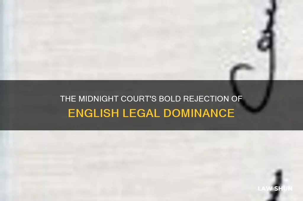 how did the midnight court dismiss english law