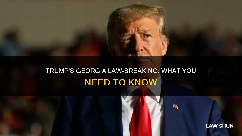 how did trump break the law in georgia