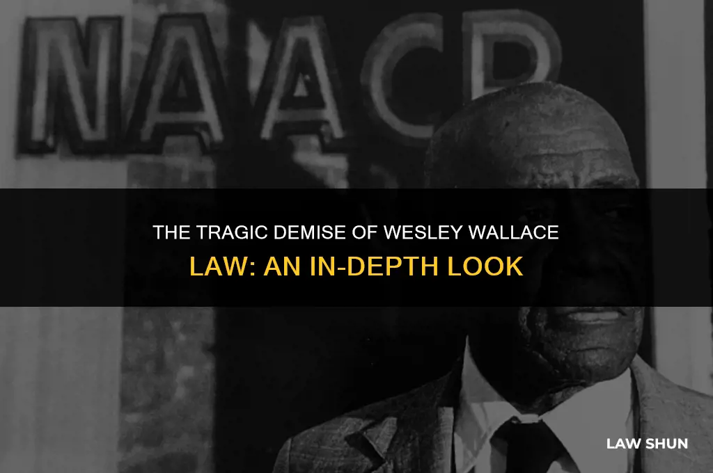 how did westley wallace law die