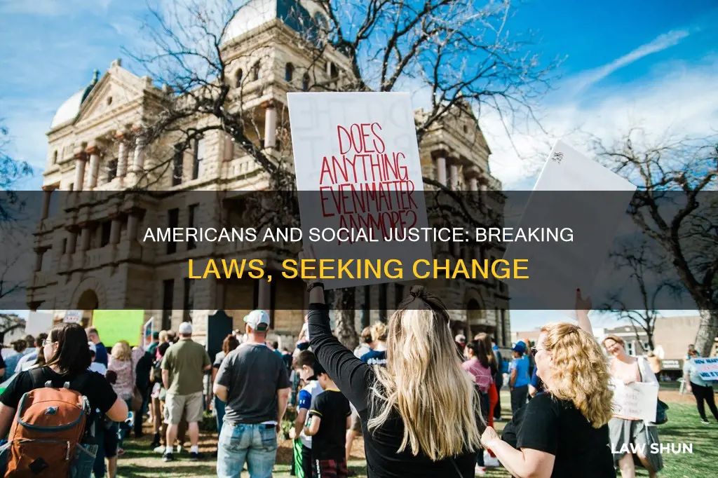 how do americans concerned with social justice break laws