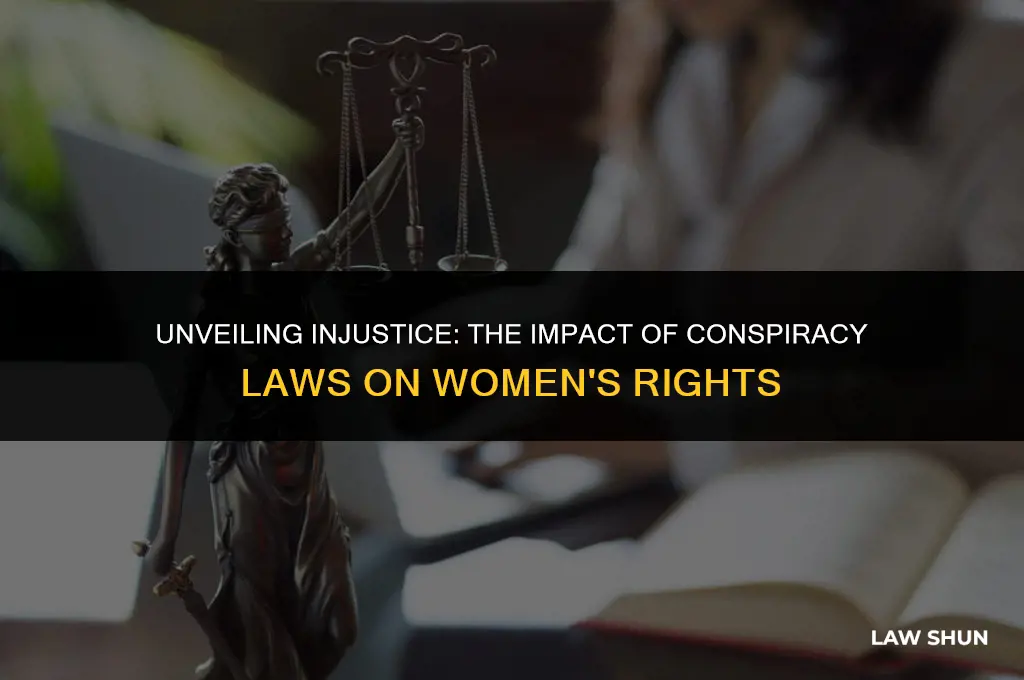 how do conspiracy laws hurt women