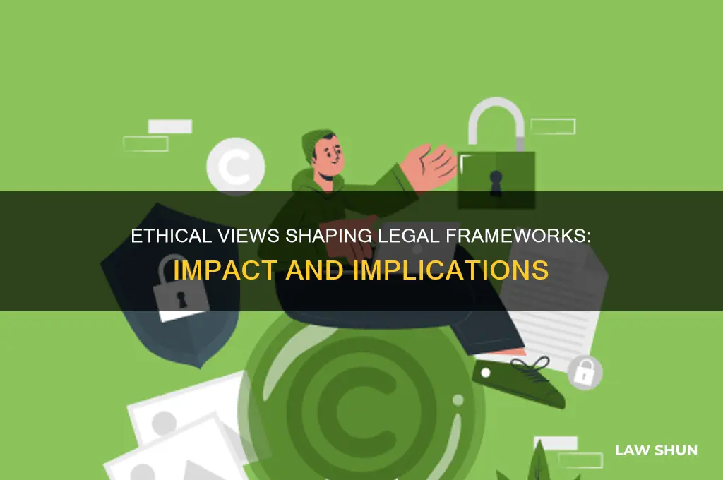 how do ethical views affect the law
