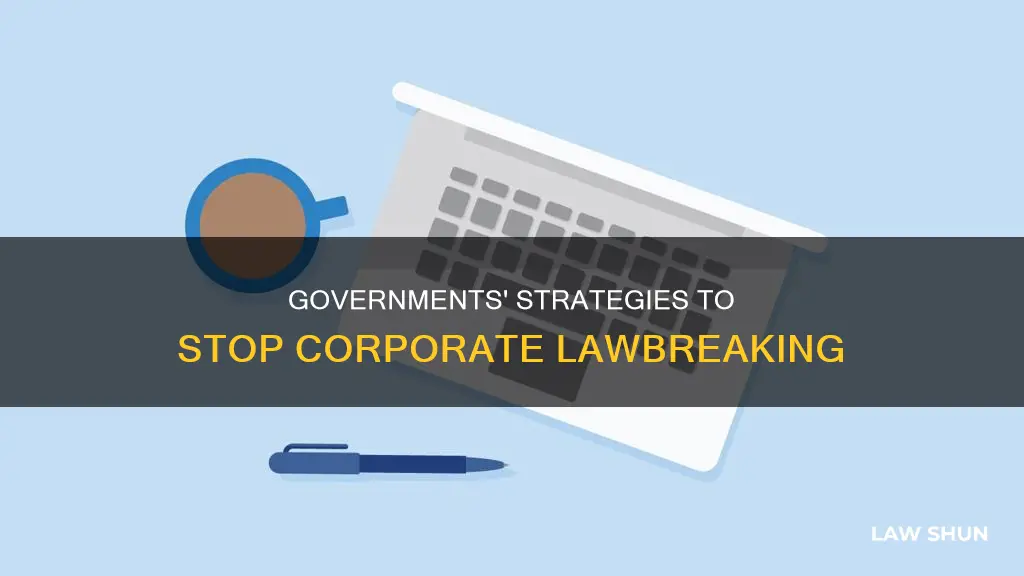 how do goverments prevent companies from breaking the law