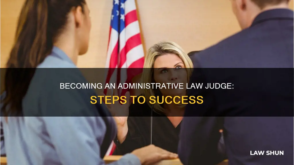 how do i become an administrative law judge