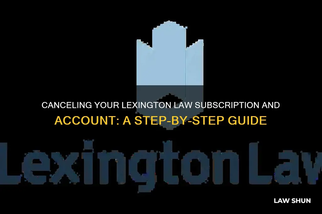 how do i cancel my subscription and lexington law account