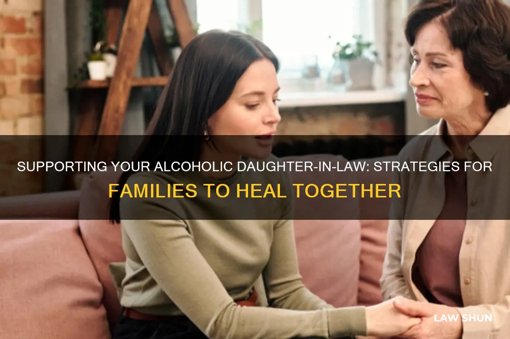 how do i deal with alcolholic daughter in law