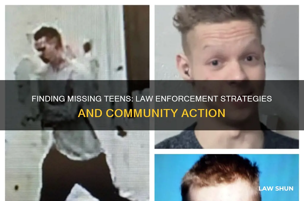 how do law officials find a missing teen