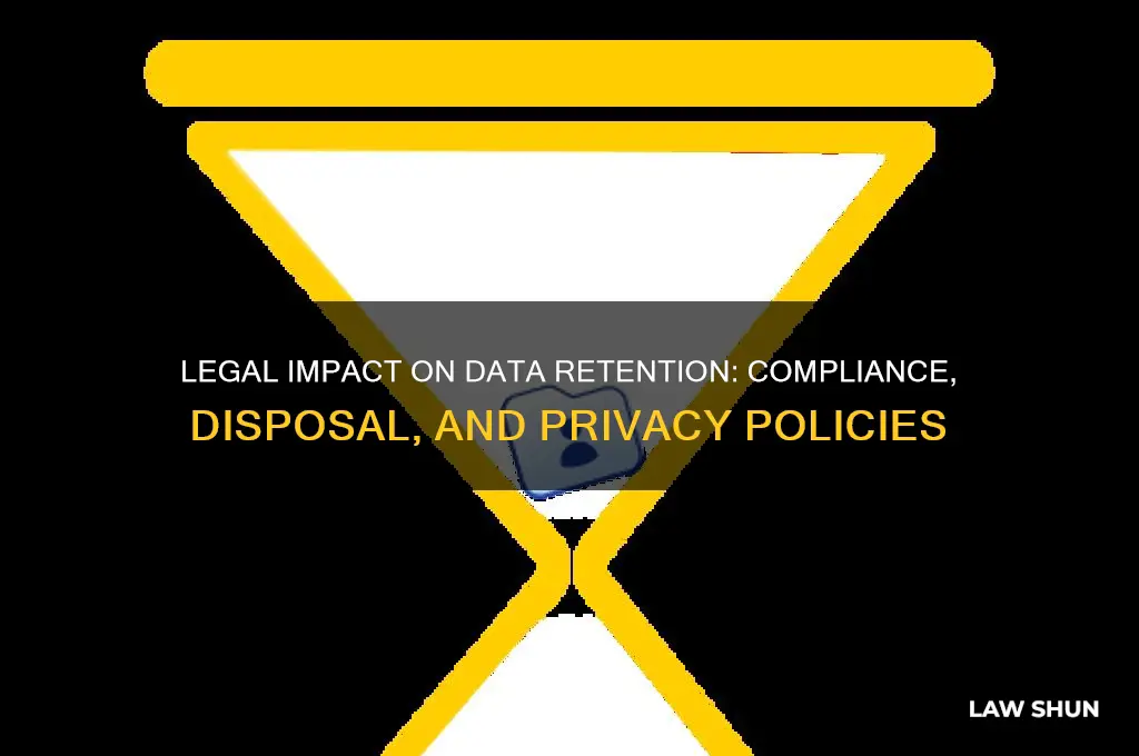 how do laws affect data retention and disposal