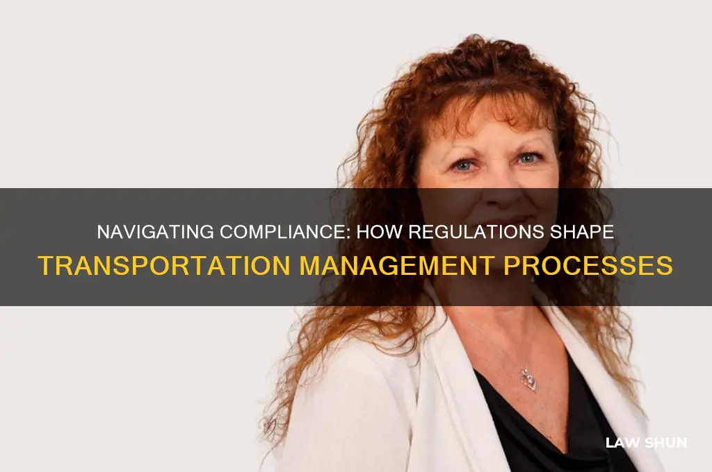 how do regulations and laws affect transportation management processes
