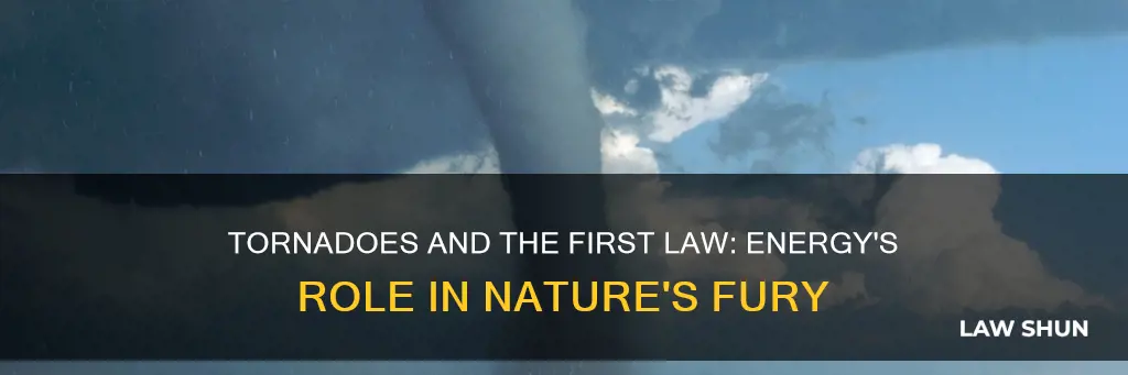how do tornadoes relate to the first law of thermodynamics