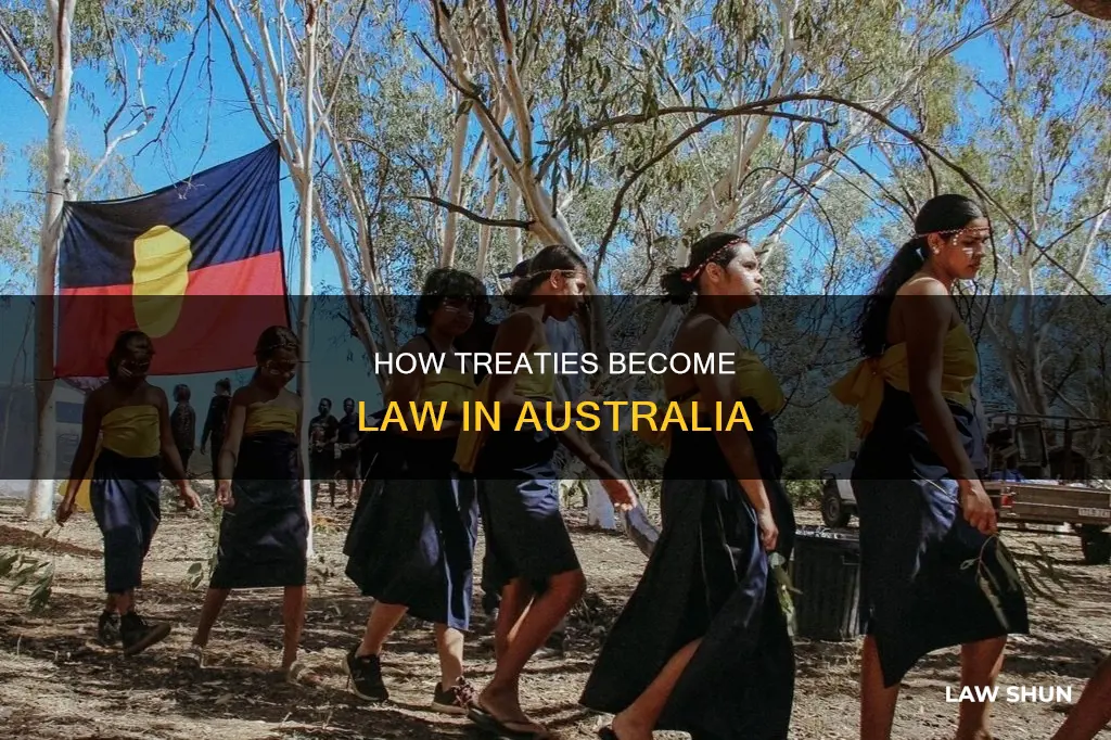 how do treaties become australian law