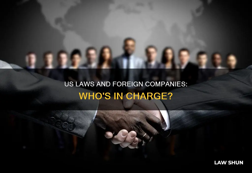 how do us laws apply to foreign companies