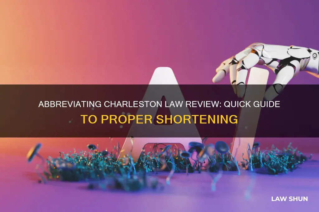 how do you abbreviate charleston law review