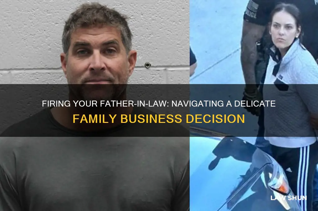 how do you fire your father in law