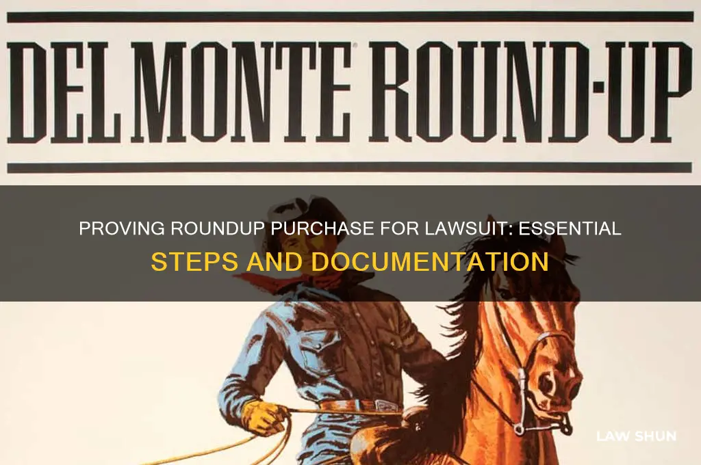 how do you prove you purchased roundup for law suit