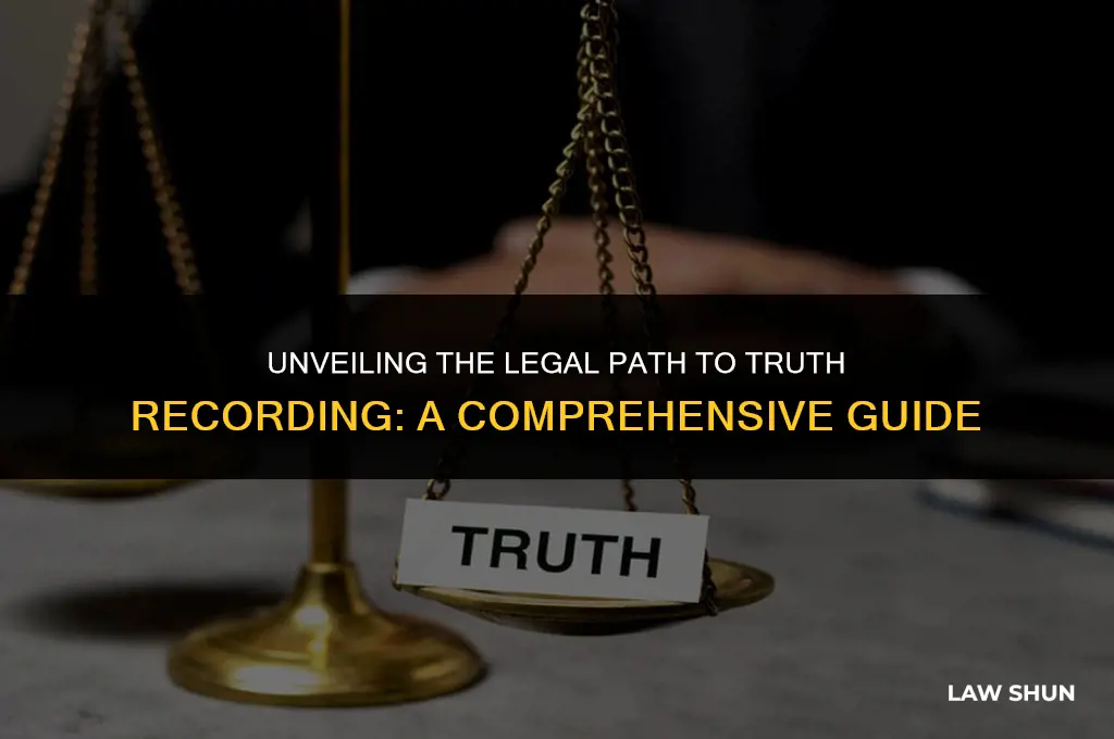 how do you record truth lawfully