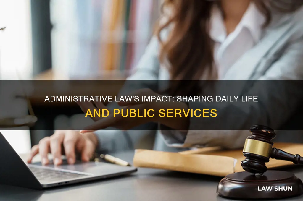 how does administrative law affect our everyday lives