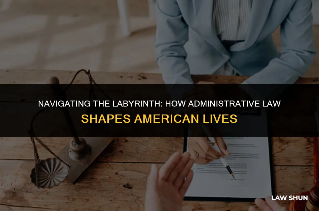 how does administrative law impact americans