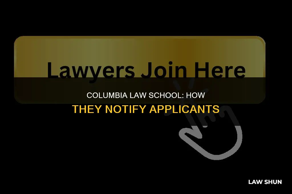 how does columbia law notify applicants