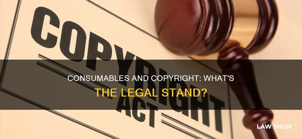 how does copyright law apply to consumables