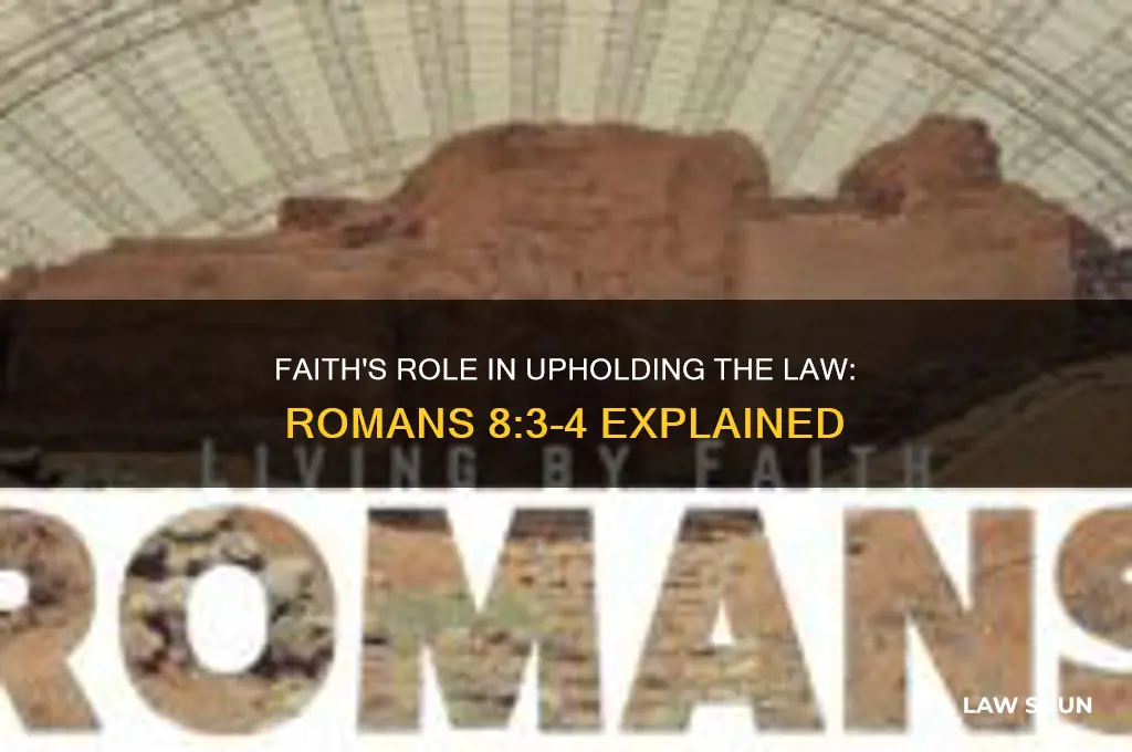 how does faith uphold the law romans 8 3-4