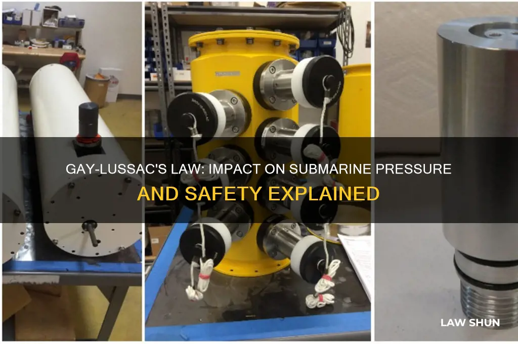 how does gay lussacs law affect submarines
