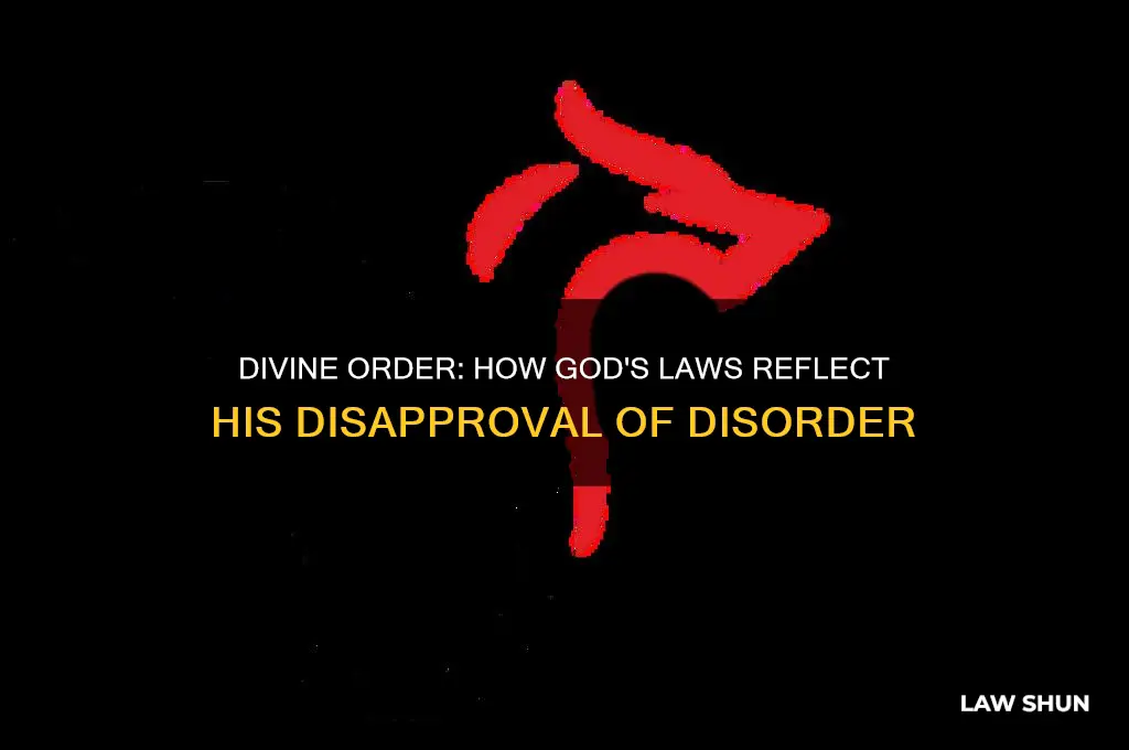 how does gods laws show he cannot approve of disoreder