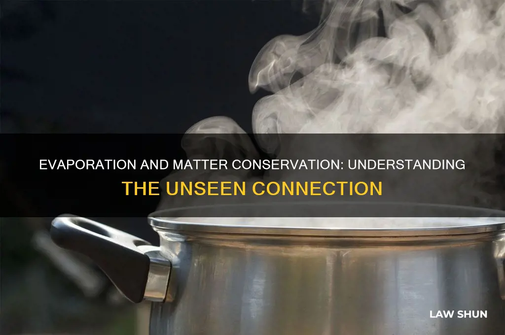 how does law of conservation of matter relate to evaporation