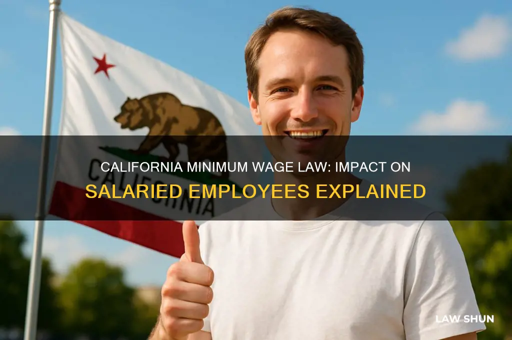 how does the ca minimum wage law affect salary employees