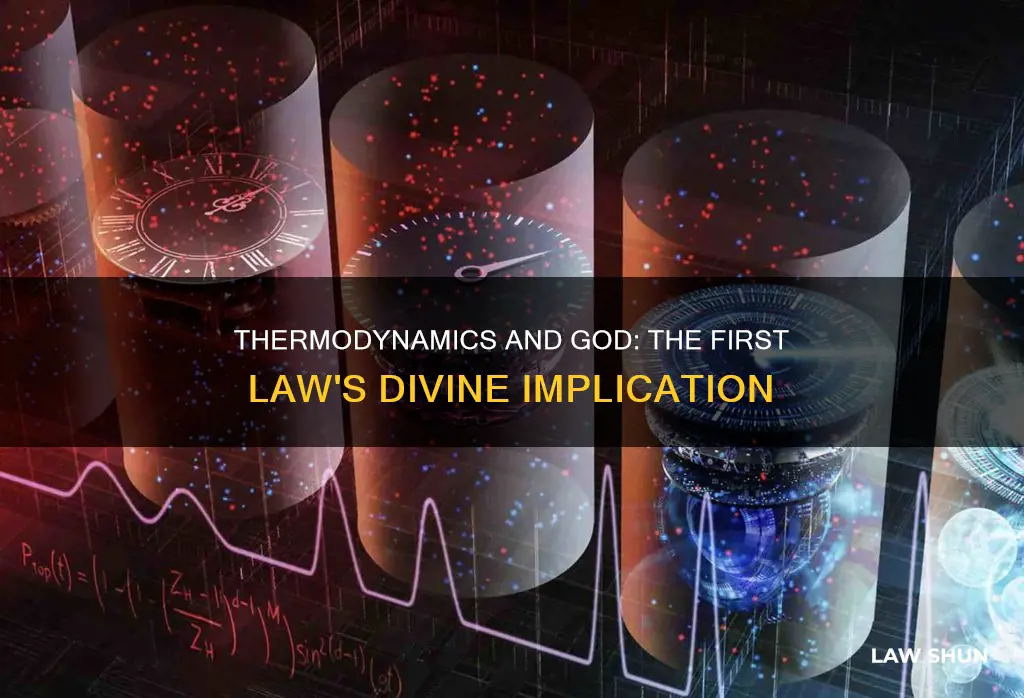 how does the first law of thermodynamics prove god exists